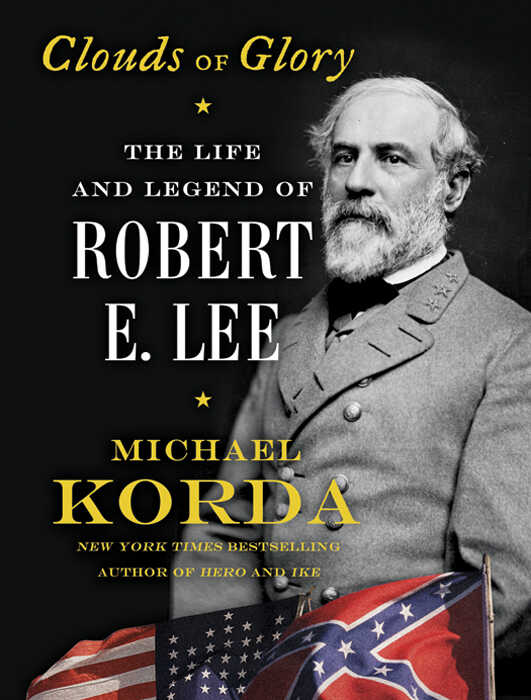 Облака славы. Жизнь и легенда Роберта Э. Ли - Майкл Корда